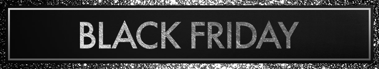 BLACK FRIDAY